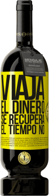 49,95 € Envío gratis | Vino Tinto Edición Premium MBS® Reserva Viaja. El dinero se recupera, el tiempo no Etiqueta Amarilla. Etiqueta personalizable Reserva 12 Meses Cosecha 2016 Tempranillo