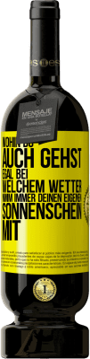 49,95 € Kostenloser Versand | Rotwein Premium Ausgabe MBS® Reserve Wohin du auch gehst, egal bei welchem Wetter, nimm immer deinen eigenen Sonnenschein mit Gelbes Etikett. Anpassbares Etikett Reserve 12 Monate Ernte 2014 Tempranillo