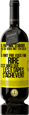 49,95 € Envoi gratuit | Vin rouge Édition Premium MBS® Réserve Ça fait mal d'abord puis ça vous met en colère et ça finit par vous faire rire. C'est ainsi que les étapes s'achèvent Étiquette Jaune. Étiquette personnalisable Réserve 12 Mois Récolte 2015 Tempranillo