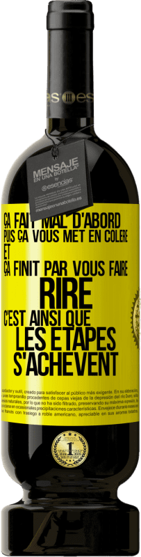 49,95 € Envoi gratuit | Vin rouge Édition Premium MBS® Réserve Ça fait mal d'abord puis ça vous met en colère et ça finit par vous faire rire. C'est ainsi que les étapes s'achèvent Étiquette Jaune. Étiquette personnalisable Réserve 12 Mois Récolte 2016 Tempranillo