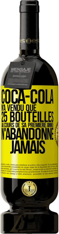 49,95 € Envoi gratuit | Vin rouge Édition Premium MBS® Réserve Coca-Cola n'a vendu que 25 bouteilles au cours de sa première année. N'abandonne jamais Étiquette Jaune. Étiquette personnalisable Réserve 12 Mois Récolte 2015 Tempranillo