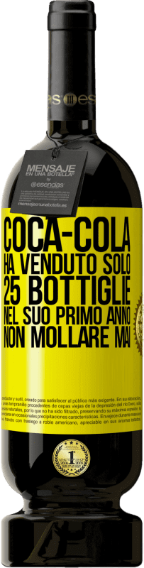 49,95 € Spedizione Gratuita | Vino rosso Edizione Premium MBS® Riserva Coca-Cola ha venduto solo 25 bottiglie nel suo primo anno. Non mollare mai Etichetta Gialla. Etichetta personalizzabile Riserva 12 Mesi Raccogliere 2015 Tempranillo