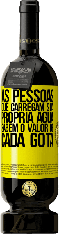 49,95 € Envio grátis | Vinho tinto Edição Premium MBS® Reserva As pessoas que carregam sua própria água sabem o valor de cada gota Etiqueta Amarela. Etiqueta personalizável Reserva 12 Meses Colheita 2016 Tempranillo
