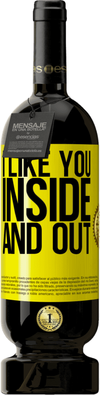 49,95 € Free Shipping | Red Wine Premium Edition MBS® Reserve I like you inside and out Yellow Label. Customizable label Reserve 12 Months Harvest 2014 Tempranillo