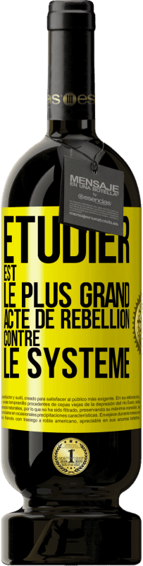 49,95 € Envoi gratuit | Vin rouge Édition Premium MBS® Réserve Étudier est le plus grand acte de rébellion contre le système Étiquette Jaune. Étiquette personnalisable Réserve 12 Mois Récolte 2015 Tempranillo