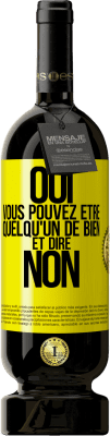 49,95 € Envoi gratuit | Vin rouge Édition Premium MBS® Réserve OUI, vous pouvez être quelqu'un de bien et dire NON Étiquette Jaune. Étiquette personnalisable Réserve 12 Mois Récolte 2015 Tempranillo