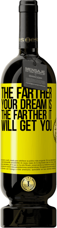 49,95 € 免费送货 | 红酒 高级版 MBS® 预订 你的梦想越远，它将带你越远 黄色标签. 可自定义的标签 预订 12 个月 收成 2016 Tempranillo