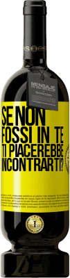 49,95 € Spedizione Gratuita | Vino rosso Edizione Premium MBS® Riserva Se non fossi in te, ti piacerebbe incontrarti? Etichetta Gialla. Etichetta personalizzabile Riserva 12 Mesi Raccogliere 2015 Tempranillo