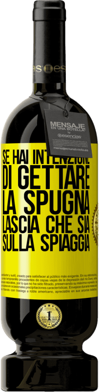 49,95 € Spedizione Gratuita | Vino rosso Edizione Premium MBS® Riserva Se hai intenzione di gettare la spugna, lascia che sia sulla spiaggia Etichetta Gialla. Etichetta personalizzabile Riserva 12 Mesi Raccogliere 2015 Tempranillo