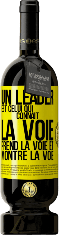 49,95 € Envoi gratuit | Vin rouge Édition Premium MBS® Réserve Un leader est celui qui connaît la voie, prend la voie et montre la voie Étiquette Jaune. Étiquette personnalisable Réserve 12 Mois Récolte 2015 Tempranillo