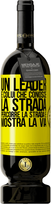 49,95 € Spedizione Gratuita | Vino rosso Edizione Premium MBS® Riserva Un leader è colui che conosce la strada, percorre la strada e mostra la via Etichetta Gialla. Etichetta personalizzabile Riserva 12 Mesi Raccogliere 2015 Tempranillo