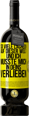 49,95 € Kostenloser Versand | Rotwein Premium Ausgabe MBS® Reserve So viele Lächeln auf dieser Welt und ich musste mich in Deins verlieben Gelbes Etikett. Anpassbares Etikett Reserve 12 Monate Ernte 2014 Tempranillo