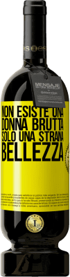 49,95 € Spedizione Gratuita | Vino rosso Edizione Premium MBS® Riserva Non esiste una donna brutta, solo una strana bellezza Etichetta Gialla. Etichetta personalizzabile Riserva 12 Mesi Raccogliere 2015 Tempranillo