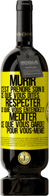 49,95 € Envoi gratuit | Vin rouge Édition Premium MBS® Réserve Mûrir c'est prendre soin de ce que vous dites, respecter ce que vous entendez et méditer ce que vous gardez pour vous-mêmes Étiquette Jaune. Étiquette personnalisable Réserve 12 Mois Récolte 2015 Tempranillo