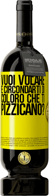 49,95 € Spedizione Gratuita | Vino rosso Edizione Premium MBS® Riserva vuoi volare e circondarti di coloro che ti pizzicano? Etichetta Gialla. Etichetta personalizzabile Riserva 12 Mesi Raccogliere 2015 Tempranillo