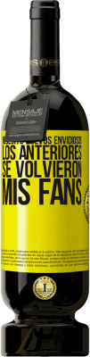 49,95 € Envío gratis | Vino Tinto Edición Premium MBS® Reserva Necesito nuevos envidiosos. Los anteriores se volvieron mis fans Etiqueta Amarilla. Etiqueta personalizable Reserva 12 Meses Cosecha 2016 Tempranillo
