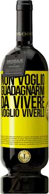 49,95 € Spedizione Gratuita | Vino rosso Edizione Premium MBS® Riserva Non voglio guadagnarmi da vivere, voglio viverlo Etichetta Gialla. Etichetta personalizzabile Riserva 12 Mesi Raccogliere 2015 Tempranillo