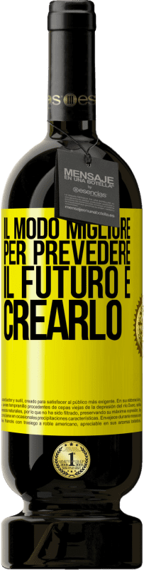 49,95 € Spedizione Gratuita | Vino rosso Edizione Premium MBS® Riserva Il modo migliore per prevedere il futuro è crearlo Etichetta Gialla. Etichetta personalizzabile Riserva 12 Mesi Raccogliere 2015 Tempranillo