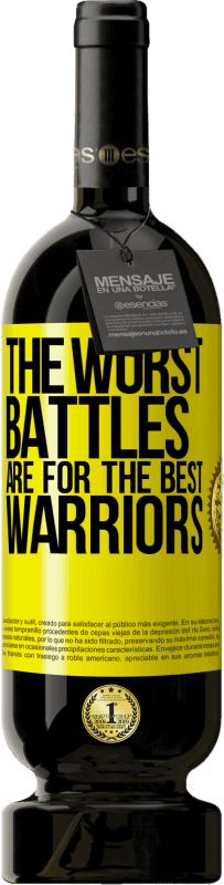 49,95 € Free Shipping | Red Wine Premium Edition MBS® Reserve The worst battles are for the best warriors Yellow Label. Customizable label Reserve 12 Months Harvest 2016 Tempranillo