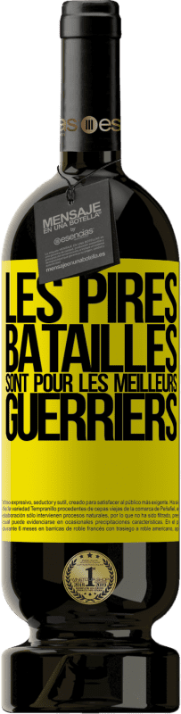 49,95 € Envoi gratuit | Vin rouge Édition Premium MBS® Réserve Les pires batailles sont pour les meilleurs guerriers Étiquette Jaune. Étiquette personnalisable Réserve 12 Mois Récolte 2015 Tempranillo