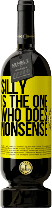 49,95 € 免费送货 | 红酒 高级版 MBS® 预订 傻瓜是胡说八道的人 黄色标签. 可自定义的标签 预订 12 个月 收成 2016 Tempranillo