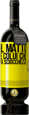 49,95 € Spedizione Gratuita | Vino rosso Edizione Premium MBS® Riserva Il matto è colui che fa sciocchezze Etichetta Gialla. Etichetta personalizzabile Riserva 12 Mesi Raccogliere 2016 Tempranillo