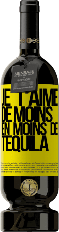 49,95 € Envoi gratuit | Vin rouge Édition Premium MBS® Réserve Je t'aime de moins en moins de tequila Étiquette Jaune. Étiquette personnalisable Réserve 12 Mois Récolte 2015 Tempranillo