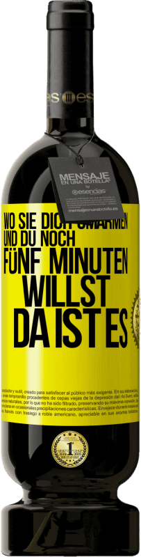 49,95 € Kostenloser Versand | Rotwein Premium Ausgabe MBS® Reserve Wo sie dich umarmen und du noch fünf Minuten willst, da ist es Gelbes Etikett. Anpassbares Etikett Reserve 12 Monate Ernte 2015 Tempranillo