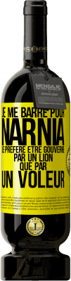 49,95 € Envoi gratuit | Vin rouge Édition Premium MBS® Réserve Je me barre pour Narnia. Je préfère être gouverné par un lion que par un voleur Étiquette Jaune. Étiquette personnalisable Réserve 12 Mois Récolte 2015 Tempranillo