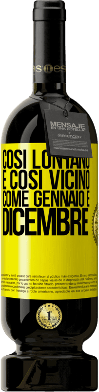 49,95 € Spedizione Gratuita | Vino rosso Edizione Premium MBS® Riserva Così lontano e così vicino, come gennaio e dicembre Etichetta Gialla. Etichetta personalizzabile Riserva 12 Mesi Raccogliere 2015 Tempranillo