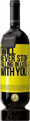 49,95 € Free Shipping | Red Wine Premium Edition MBS® Reserve I will never stop falling in love with you Yellow Label. Customizable label Reserve 12 Months Harvest 2014 Tempranillo