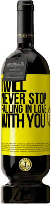 49,95 € Free Shipping | Red Wine Premium Edition MBS® Reserve I will never stop falling in love with you Yellow Label. Customizable label Reserve 12 Months Harvest 2016 Tempranillo