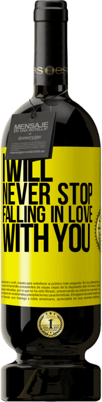 49,95 € Free Shipping | Red Wine Premium Edition MBS® Reserve I will never stop falling in love with you Yellow Label. Customizable label Reserve 12 Months Harvest 2015 Tempranillo