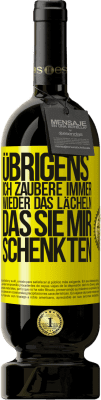 49,95 € Kostenloser Versand | Rotwein Premium Ausgabe MBS® Reserve Übrigens, ich zaubere immer wieder das Lächeln, das Sie mir schenkten Gelbes Etikett. Anpassbares Etikett Reserve 12 Monate Ernte 2015 Tempranillo