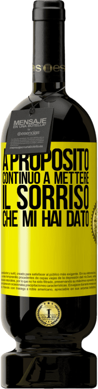 49,95 € Spedizione Gratuita | Vino rosso Edizione Premium MBS® Riserva A proposito, continuo a mettere il sorriso che mi hai dato Etichetta Gialla. Etichetta personalizzabile Riserva 12 Mesi Raccogliere 2016 Tempranillo
