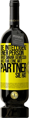 49,95 € Kostenloser Versand | Rotwein Premium Ausgabe MBS® Reserve Die Intelligenz einer Person wird daran gemessen, was für eine Art Partner sie hat Gelbes Etikett. Anpassbares Etikett Reserve 12 Monate Ernte 2016 Tempranillo