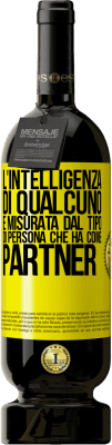49,95 € Spedizione Gratuita | Vino rosso Edizione Premium MBS® Riserva L'intelligenza di qualcuno è misurata dal tipo di persona che ha come partner Etichetta Gialla. Etichetta personalizzabile Riserva 12 Mesi Raccogliere 2016 Tempranillo