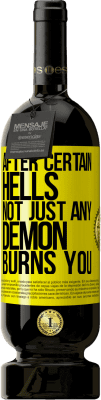 49,95 € 免费送货 | 红酒 高级版 MBS® 预订 在某些地狱之后，不仅有任何恶魔烧伤了你 黄色标签. 可自定义的标签 预订 12 个月 收成 2015 Tempranillo