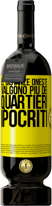 49,95 € Spedizione Gratuita | Vino rosso Edizione Premium MBS® Riserva Le distanze oneste valgono più dei quartieri ipocriti Etichetta Gialla. Etichetta personalizzabile Riserva 12 Mesi Raccogliere 2016 Tempranillo