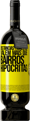 49,95 € Envio grátis | Vinho tinto Edição Premium MBS® Reserva Distâncias honestas valem mais que bairros hipócritas Etiqueta Amarela. Etiqueta personalizável Reserva 12 Meses Colheita 2014 Tempranillo