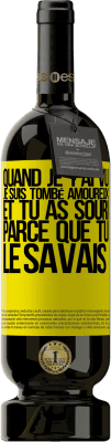 49,95 € Envoi gratuit | Vin rouge Édition Premium MBS® Réserve Quand je t'ai vu, je suis tombé amoureux, et tu as souri parce que tu le savais Étiquette Jaune. Étiquette personnalisable Réserve 12 Mois Récolte 2016 Tempranillo