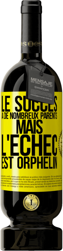 49,95 € Envoi gratuit | Vin rouge Édition Premium MBS® Réserve Le succès a de nombreux parents mais l'échec est orphelin Étiquette Jaune. Étiquette personnalisable Réserve 12 Mois Récolte 2015 Tempranillo