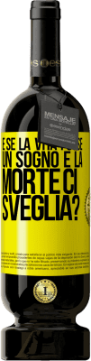 49,95 € Spedizione Gratuita | Vino rosso Edizione Premium MBS® Riserva e se la vita fosse un sogno e la morte ci sveglia? Etichetta Gialla. Etichetta personalizzabile Riserva 12 Mesi Raccogliere 2014 Tempranillo