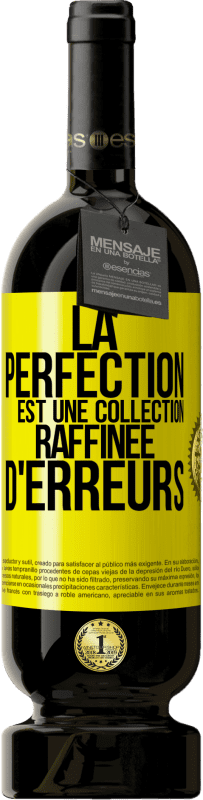 49,95 € Envoi gratuit | Vin rouge Édition Premium MBS® Réserve La perfection est une collection raffinée d'erreurs Étiquette Jaune. Étiquette personnalisable Réserve 12 Mois Récolte 2015 Tempranillo