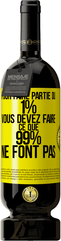 49,95 € Envoi gratuit | Vin rouge Édition Premium MBS® Réserve Pour faire partie du 1% vous devez faire ce que 99% ne font pas Étiquette Jaune. Étiquette personnalisable Réserve 12 Mois Récolte 2015 Tempranillo