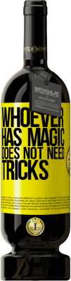 49,95 € Free Shipping | Red Wine Premium Edition MBS® Reserve Whoever has magic does not need tricks Yellow Label. Customizable label Reserve 12 Months Harvest 2016 Tempranillo