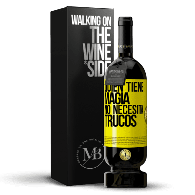 «Quien tiene magia no necesita trucos» Edición Premium MBS® Reserva