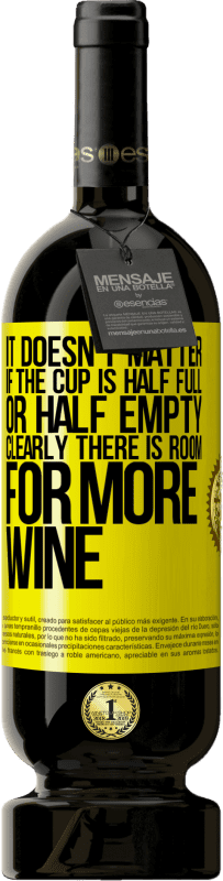 49,95 € Free Shipping | Red Wine Premium Edition MBS® Reserve It doesn't matter if the cup is half full or half empty. Clearly there is room for more wine Yellow Label. Customizable label Reserve 12 Months Harvest 2016 Tempranillo