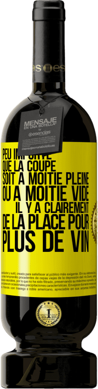 49,95 € Envoi gratuit | Vin rouge Édition Premium MBS® Réserve Peu importe que la coupe soit à moitié pleine ou à moitié vide. Il y a clairement de la place pour plus de vin Étiquette Jaune. Étiquette personnalisable Réserve 12 Mois Récolte 2015 Tempranillo