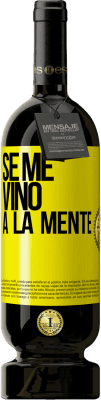 49,95 € 免费送货 | 红酒 高级版 MBS® 预订 Se me VINO a la mente… 黄色标签. 可自定义的标签 预订 12 个月 收成 2014 Tempranillo